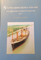 Standaardschepen 1939-1945 In De Nederlandse En Belgische Koopvaardij : Deel 1 - Door Gorter En De Boer - Storia