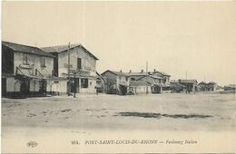 13. PORT SAINT LOUIS DU RHONE.  FAUBOURG ITALIEN - Saint-Louis-du-Rhône