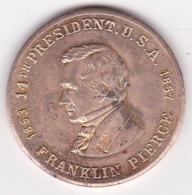 Jeton / Token . Franklin Pierce 14th US President (1853-1857) - Other