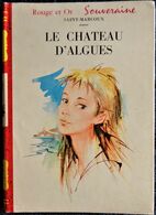 Saint-Marcoux - Le Château D' Algues - Bibliothèque Rouge Et Or - N° 570- ( 1957 ) . ( Avec Jaquette ) . - Bibliotheque Rouge Et Or