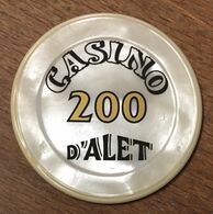 11 ALET-LES-BAINS CASINO D'ALET JETON DE 200 FRANCS N°00073 CHIP TOKENS COINS - Casino