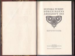 SVENSKA TURISTFÖRENINGENS ARSSKRIFT 1913 - SWEDISH TOURIST ASSOCIATION'S ANNUAL WRITING 1913 - RARE !!! - Livres Anciens