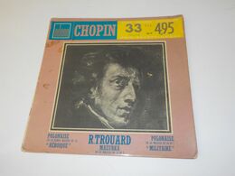 45 TOURS CHOPIN DE R TROUARD - Klassiekers