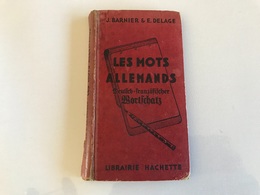 Les Mots Allemands Et Les Locutions Allemandes, Groupes D'apres Le Sens - 1948 - Barnier, J. / Delage, E. - Diccionarios