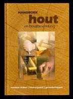 HANDBOEK HOUT EN HOUTBEWERKING 427pp ©2009 MEUBEL HOUTSNIJWERK GEREEDSCHAP Timmerman Schrijnwerker Meubelmaker BOEK Z720 - Pratique