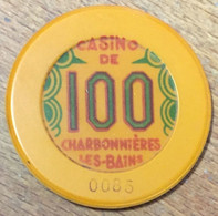 69 CHARBONNIÈRES-LES-BAINS CASINO JETON DE 100 FRANCS N° 0085 CHIP TOKENS COINSN - Casino