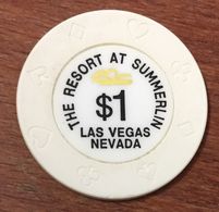 USA NEVADA LAS VEGAS THE RESORT AT SUMMERLIN CASINO CHIP $1 JETON TOKEN COIN - Casino