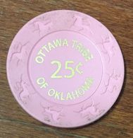 USA OTTAWA TRIBE OF OKLAHOMA CASINO CHIP 25C INDIAN INDIENS JETON TOKEN COIN - Casino