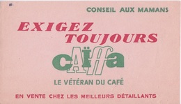 BUVARD - CAFE CAÏFFA LE VETERAN DU CAFE - CONSEIL AUX MAMANS EXIGEZ TOUJOURS CAIFFA - Coffee & Tea