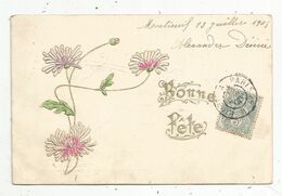 Cp , Fleurs ,gaufrée , BONNE FÊTE , Union Postale Universelle , Voyagée 1905 , Dos Simple ,2 Scans - Fleurs