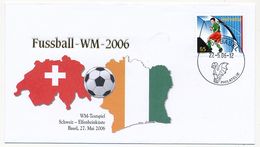 SUISSE - Enveloppe Commémo WM 2006 - Testspiel SUISSE - Elfenbeinküste - BÂLE 27 Mai 2006 - 2006 – Germania