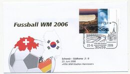 ALLEMAGNE - Enveloppe Commémo WM 2006 - SUISSE - COREE DU SUD - Hanovre  26/6/2006 - 2006 – Allemagne
