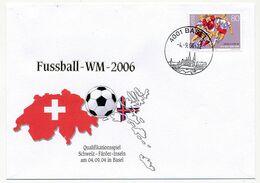FRANCE - Enveloppe WM 2006 - Qualifications SUISSE - Iles FEROÉ - Obl Bâle 4/9/2004 - 2006 – Allemagne