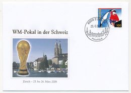 SUISSE - Enveloppe WM 2006 - Pokal In Der Schweiz - Zürich 25/3/2006 - 2006 – Deutschland