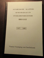 Alfabetische Klappers Op De Begraaf- En Overlijdensregisters Brugge -  1671-1680   -   Genealogie - Storia