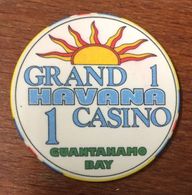 CUBA GUANTANAMO BAY GRAND HAVANA CASINO CHIP 1 JETON TOKENS COINS - Casino