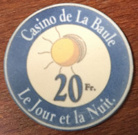 44 LA BAULE CASINO LE JOUR ET LA NUIT JETON DE 20 FRANCS CHIP TOKENS COINS - Casino