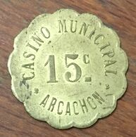 33 ARCACHON CASINO MUNICIPAL JETON EN MÉTAL DE 15 CENTIMES CHIP TOKENS COINS GAMING - Casino