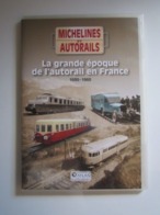DVD : MICHELINES ET AUTORAILS LA GRANDE EPOQUE DE L'AUTORAIL EN FRANCE 1930 - 1960 - Documentari
