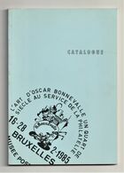 BELGIQUE, L'Art  D'OSCAR BONNEVALLE, Catalogue D'Exposition 1985 - Philately And Postal History