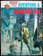 BD BERNARD PRINCE - 4 - Aventure à Manhattan - EO 1971 Le Lombard - Bernard Prince