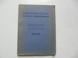 CODE INTERNATIONAL DU BRIDGE - EDITION 1937 - Juegos De Sociedad