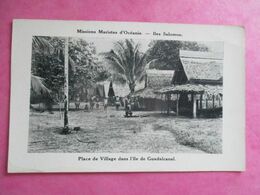 MISSIONS MARISTES D’OCÉANIE ILES SALOMON PLACE DE VILLAGE DANS L’ÎLE DE GUADALCANAL - Salomon