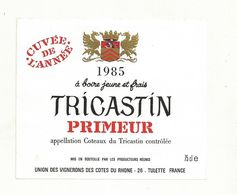 ETIQUETTE DE VIN  TRICASTIN PRIMEUR 1985  NEUVE. - Côtes Du Rhône