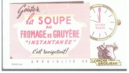 Buvard LA VACHE GROSJEAN Goûter La Soupe Au Fromage De Gruyère Instantané - Milchprodukte