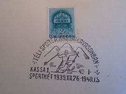 D173217 Hungary Special Postmark Sonderstempel - Téli Sport A KASSAI  Havasokban - KOSICE Slovakia SKI   Sport 1939 - Marcophilie