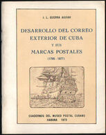 DESARROLLO DEL CORREO EXTERIOR DE CUBA Y MARCAS POSTALES   JL GUERRA AGUIAR 1973 - Andere & Zonder Classificatie