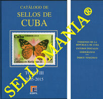 CATALOGO ESPECIALIZADO EDIFIL SELLOS DE CUBA 2005 - 2015 TOMO III  EDICION 2016 - Autres & Non Classés