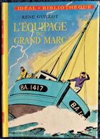 René Guillot - L'équipage Du Grand  Marc  - Idéal Bibliothèque  N° 345 - ( 1968 ) . - Ideal Bibliotheque