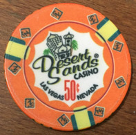 ÉTATS-UNIS USA NEVADA LAS VEGAS DESERT SANDS CASINO CHIP 50C JETON TOKENS COINS - Casino