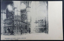 ANTIGUA POSTAL TOLEDO CATEDRAL CAPILLA MAYOR POSTCARD POSTKARTE          CC03533 - Andere & Zonder Classificatie