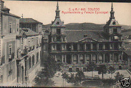 ANTIGUA POSTAL TOLEDO AYUNTAMIENTO Y PALACIO EPISCOPAL OLD POSTCARD      CC01110 - Altri & Non Classificati