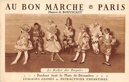 AU BON MARCHE - PARIS LE BALLET DES POUPEES MAISON A BOUCICAUT - Magasins