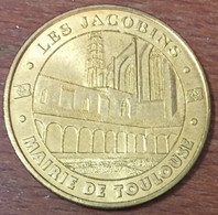 31 TOULOUSE LE CLOITRE DES JACOBINS MDP 2005 MÉDAILLE MONNAIE DE PARIS JETON TOURISTIQUE TOKENS MEDALS COINS - 2005