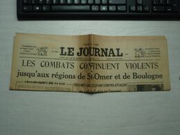 Le JOURNAL Samedi 25 Mai 1940. N° 17384 Les Combats Continuent Violents Jusqu'aus Régions De St-Omer Et De Boulogne. - Altri