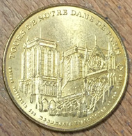 75004 TOURS DE NOTRE DAME DE PARIS MDP 2005 MÉDAILLE SOUVENIR MONNAIE DE PARIS JETON TOURISTIQUE MEDALS TOKENS COINS - 2005