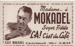 Buvard Publicitaire Ancien/ Café/ MOKADEL/Madame à Mokadel Soyez Fidèle /Rue Fontaine Au Roi/PARIS/vers 1950-60  BUV501 - Coffee & Tea