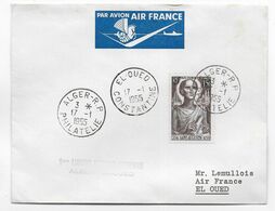 1955 - ALGERIE - ENVELOPPE Par AVION 1° LIAISON POSTALE AERIENNE AIR FRANCE De ALGER => EL OUED - Airmail