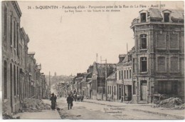 02  SAINT-QUENTIN Faubourg D'Isle - Perspective Prise De La Rue De La Fère - Avril 1919 - Saint Quentin