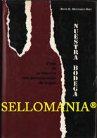 NUESTRA BODEGA DENOMINACION DE ORIGEN VINOS DE LA MANCHA   RENE MONTARCE - RIEU - Altri & Non Classificati