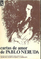 CARTAS DE AMOR DE PABLO NERUDA SERGIO FERNANDEZ LARRAIN RODAS 1974  TC11996 A6C2 - Other & Unclassified