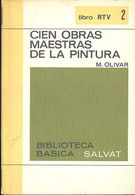 CIEN OBRAS MAESTRAS DE LA PINTURA MARCIAL OLIVAR SALVAT 1969 TC12007 A6C2 - Altri & Non Classificati