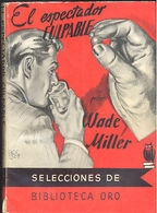 EL ESPECTADOR CULPABLE WADE MILLER BIBLIOTECA ORO MOLINO 1954   TC12029 A6C2 - Otros & Sin Clasificación