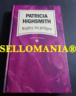 RIPLEY EN PELIGRO PATRICIA HIGHSMITH RBA EDITORES 1992 TC23753 A6C3 - Otros & Sin Clasificación