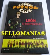 LAS FIERAS FUTBOL CLUB LEON EL SUPERDRIBLADOR JOACHIM MASANNEK 2006 TC23755 A6C3 - Autres & Non Classés