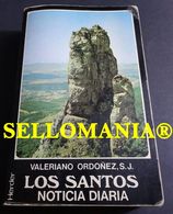 LOS SANTOS NOTICIA DIARIA SANTORAL VALERIANO ORDOÑEZ HERDER 1986 TC23762 A6C3 - Other & Unclassified